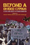 Beyond a Divided Cyprus | Trimikliniotis, Nicos ; Bozkurt, Umut | 