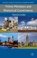 Prime Ministers and Rhetorical Governance | Dennis Grube | 