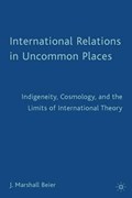 International Relations in Uncommon Places | J. Beier | 
