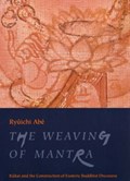 The Weaving of Mantra | Ryuichi (Harvard University) Abe | 
