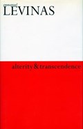 Alterity and Transcendence | Emmanuel Levinas | 