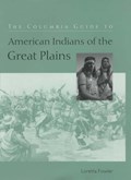 The Columbia Guide to American Indians of the Great Plains | Loretta (University of Oklahoma) Fowler | 