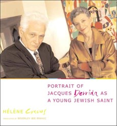 Portrait of Jacques Derrida as a Young Jewish Saint