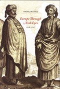 Europe Through Arab Eyes, 1578-1727 | Nabil Matar | 