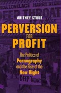 Perversion for Profit | Whitney Strub | 