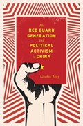 The Red Guard Generation and Political Activism in China | Guobin (University of Pennsylvania) Yang | 