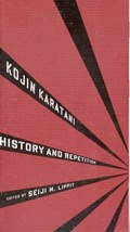 History and Repetition | Kojin (Care of Seiji M. Lippit, University of California, Los Angeles) Karatani | 