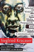 Selected Writings on Media, Propaganda, and Political Communication | Siegfried Kracauer | 