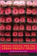 Social Justice and the Urban Obesity Crisis | Melvin Delgado | 