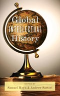 Global Intellectual History | Samuel Moyn ; Andrew Sartori | 