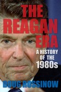 The Reagan Era | Doug Rossinow | 