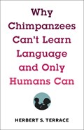 Why chimpanzees can't learn language and only humans can | Herbert S. Terrace | 