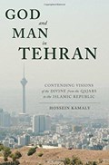 God and Man in Tehran | Hossein Kamaly | 