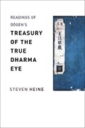 Readings of Dogen's "Treasury of the True Dharma Eye" | Steven Heine | 