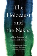 The Holocaust and the Nakba | Bashir Bashir ; Amos Goldberg | 