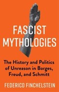 Fascist Mythologies | Federico Finchelstein | 