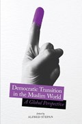 Democratic Transition in the Muslim World | STEPAN,  Alfred (Wallace Sayre Professor, Columbia University) | 