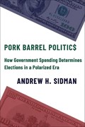 Pork Barrel Politics | Professor Andrew H. Sidman | 