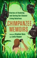 Chimpanzee Memoirs | Stephen Ross ; Lydia Hopper | 