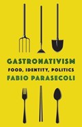 Gastronativism | TheInquisitiveEater)Parasecoli Fabio(EditorinChief | 