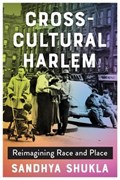Cross-Cultural Harlem | Sandhya Shukla | 