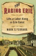 The Raging Erie | Mark S. Ferrara | 