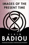 Images of the Present Time | Alain Badiou | 