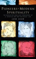 Pioneers of Modern Spirituality | Jane Shaw | 