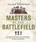 Masters of the Battlefield | Julian Thompson | 