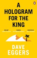 A Hologram for the King | Dave Eggers | 