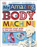 My Amazing Body Machine | Robert Winston | 