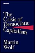 The Crisis of Democratic Capitalism | Martin Wolf | 