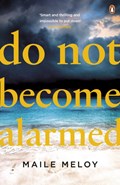 Do Not Become Alarmed | Maile Meloy | 