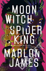 Moon Witch, Spider King | Marlon James | 9780241315569