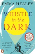 Whistle in the Dark | Emma Healey | 