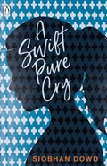 A Swift Pure Cry | Siobhan Dowd | 