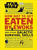 Star Wars How Not to Get Eaten by Ewoks and Other Galactic Survival Skills | Christian Blauvelt | 