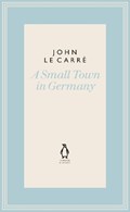 A Small Town in Germany | John le Carre | 