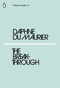 The Breakthrough | Daphne Du Maurier | 