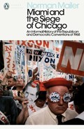 Miami and the Siege of Chicago | Norman Mailer | 