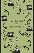 A Handful of Dust | Evelyn Waugh | 