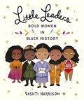 Little Leaders: Bold Women in Black History | Vashti Harrison | 