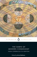 The Dawn of Modern Cosmology | Nicolaus Copernicus ; Galileo Galilei ; Johannes Kepler ; Rene Descartes ; Isaac Newton | 
