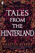 Tales From the Hinterland | Melissa Albert | 