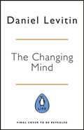 The Changing Mind | daniel levitin | 