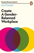 Create a Gender-Balanced Workplace | Ann Francke | 