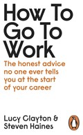 How to Go to Work | Lucy Clayton ; Steven Haines | 