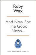 And Now For The Good News... | Ruby Wax | 