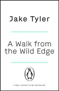 A Walk from the Wild Edge | Jake Tyler | 