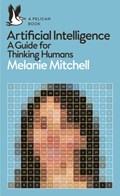 Artificial intelligence: a guide for thinking humans | Melanie Mitchell | 